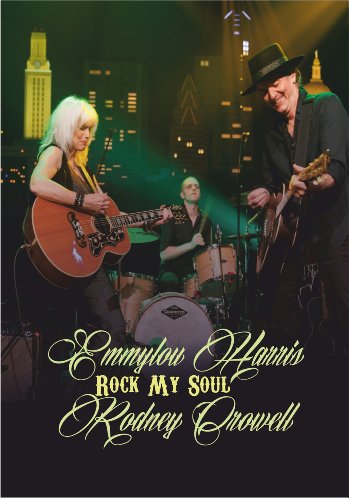  - Emmylou Harris & Rodney Crowell - Live In The Usa - Rock My Soul