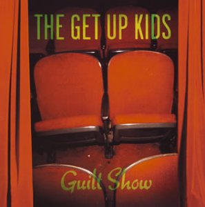 Get Up Kids - Guilt Show