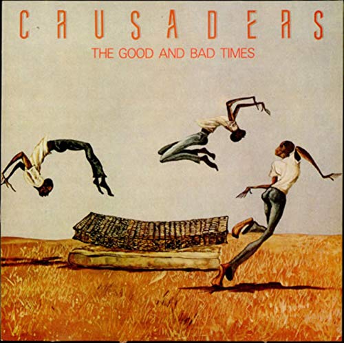 Crusaders - The Good And Bad Times (Vinyl)