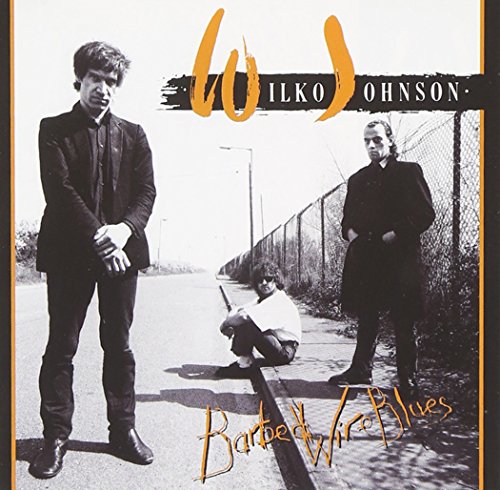 Wilko Johnson - Barbed Wire Blues