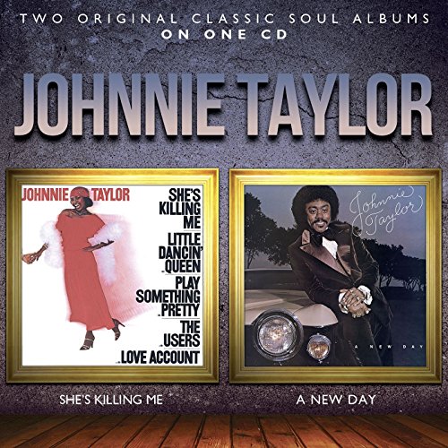 Johnnie Taylor - She's Killing Me/a New Day