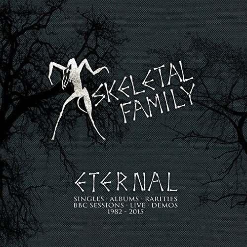 Skeletal Family - Eternal-BBC Sessions,Live1982-2015 (5cd Boxset)