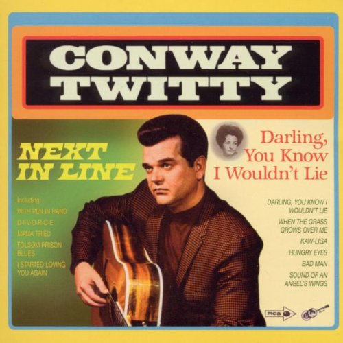 Conway Twitty - Next in Line/Darling You Know I Wouldn't Lie