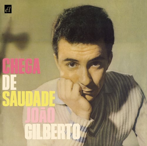 Joao Joao Gilberto - Chega de Saudade