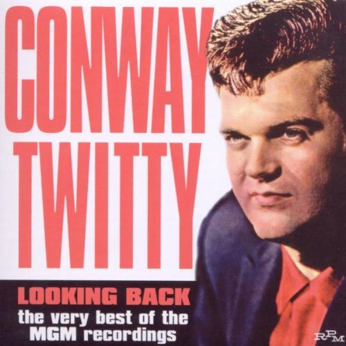 Conway Twitty - Looking Back - The Very Best Of The MGM Recordings