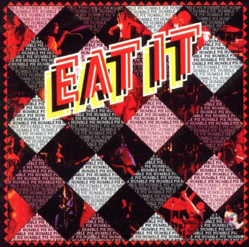 Humble Pie - Eat It (Remastered Edition)