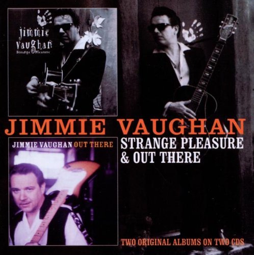 Jimmie Vaughan - Strange Pleasure/Out There