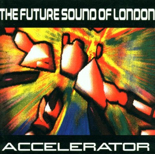 the Future Sound of London - Accelerator 2001