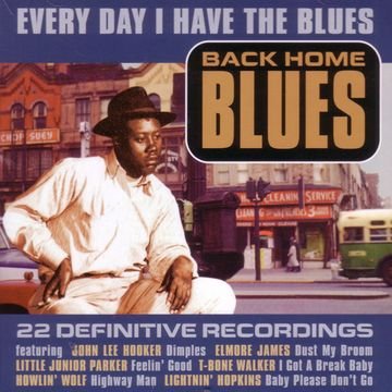 Sampler - Back Home Blues - Every Day I Have The Blues