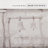 Dead Can Dance - Toward the within