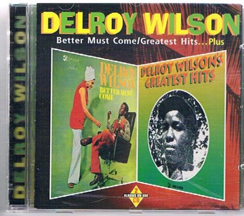 Wilson , Delroy - Better Must Come / Greatest Hits