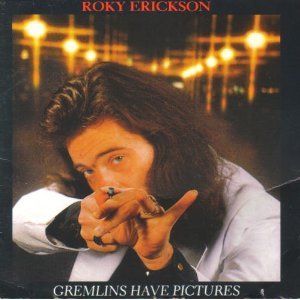 Erickson , Roky - Gremlins Have Pictures