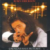 Erickson , Roky - Gremlins Have Pictures