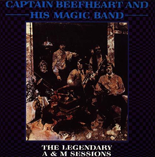 Captain Beefheart & His Magic Band - The Legendary A & M Sessions