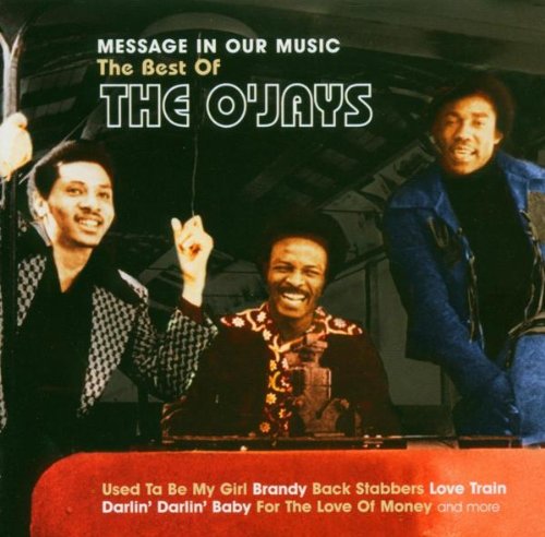 O'Jays , The - Message In Our Music: The Best Of The O'Jays