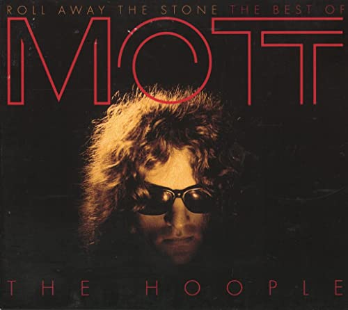 Mott the Hoople - Roll Away the Stone - Best of