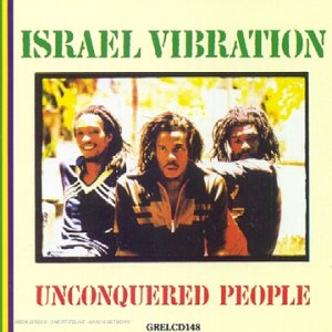 Israel Vibration - Unconquered People