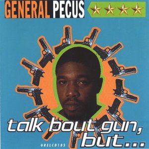 General Pecus - Talk Bout Gun, But...