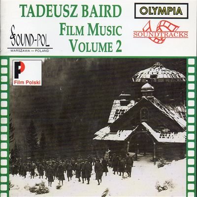 Baird , Tadeusz - Film Music 2 (Lesiewicz, Kraftowna, Petelski, Scibor-Rylski, Lapicki, Rybkowski, Wajda, Polish Symphony Orchestra)