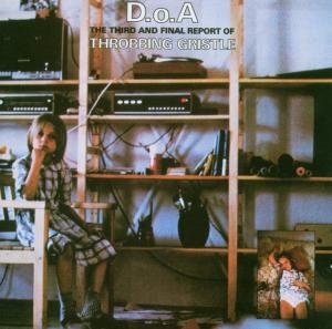 Throbbing Gristle - D.o.A.: The Third And Final Report Of Throbbing Gristle