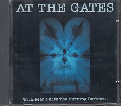 At The Gates - With Fear i kiss the burning Darkness