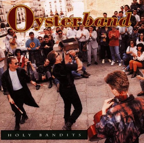 Oysterband - Holy Bandits