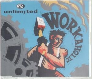 2 Unlimited - Workaholic