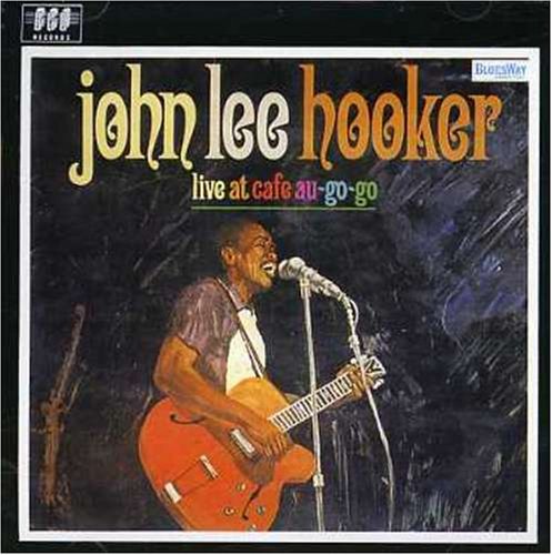 Hooker , John Lee - Live at Cafe au Go-Go