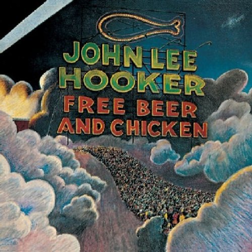 John Lee Hooker - Free Beer and Chicken