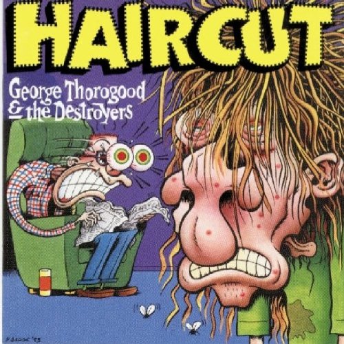 Thorogood , George - Haircut