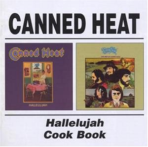 Canned Heat - Hallelujah/Cook Book