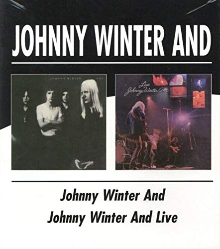 Winter , Johnny - Johnny Winter And / Johnny Winter And Live