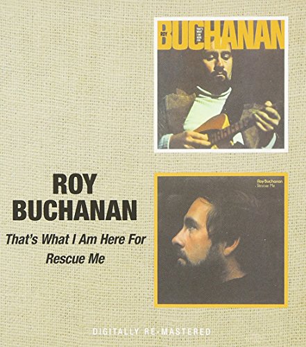 Roy Buchanan - That'S What I am Here for/Rescue Me