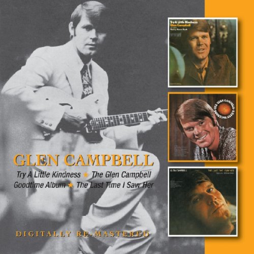 Glen Campbell - Try a Little Kindness/Goodtime Album/Last Time I S