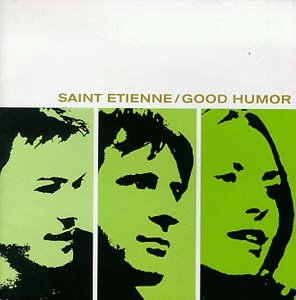 Saint Etienne - Good Humor