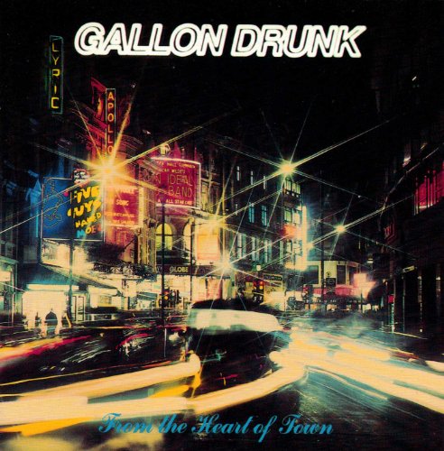 Gallon Drunk - From The Heart Of Town (2 CD set)