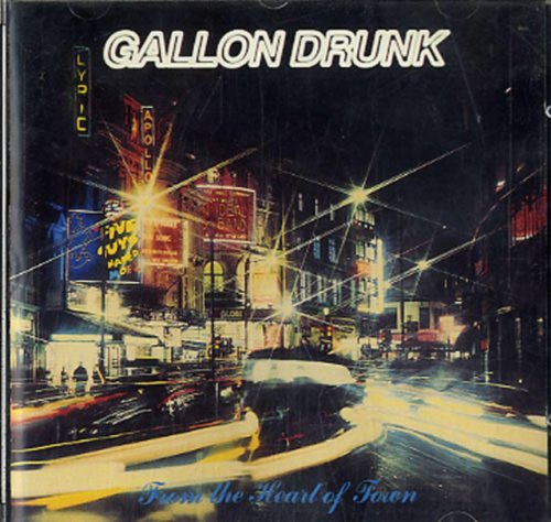 Gallon Drunk - From the Heart of Town