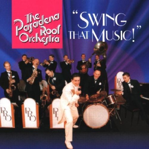 Pasadena Roof Orchestra , The - Swing That Music!