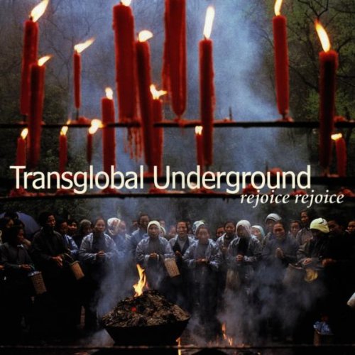 Transglobal Underground - Rejoice rejoice