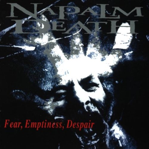 Napalm Death - Fear, emptiness, despair