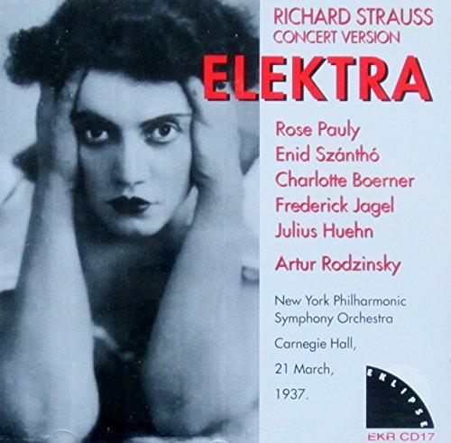 Strauss , Richard - Elektra (Concert Version) (Pauly, Szantho, Boerner, Jagel, Huehn, Rodzinsky)