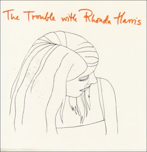 Rhonda Harris , The - The Trouble With Rhonda Harris