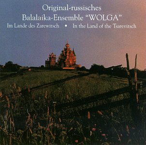 Balalaika Ensemble Wolga - Im Lande des Zarewitsch