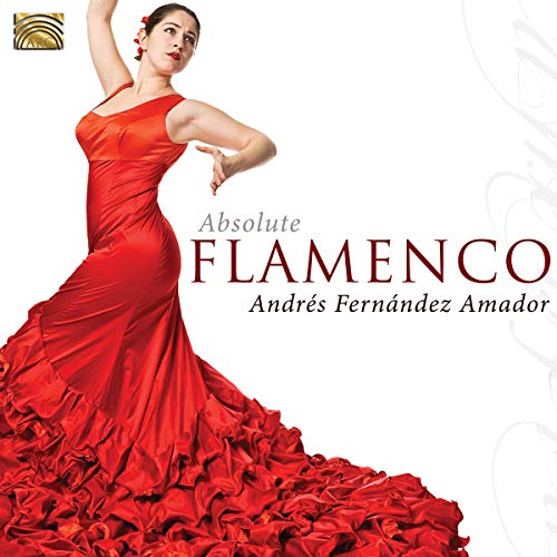 Amador , Andres Fernandez - Absolute Flamenco