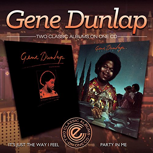 Gene Dunlap - It's Just the Way I Feel/Party in Me