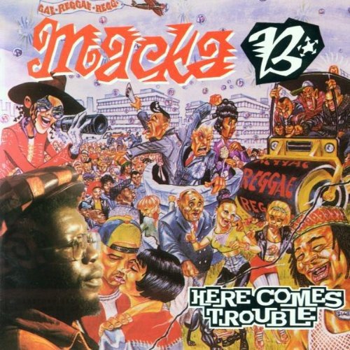 Macka B - Here Comes Trouble