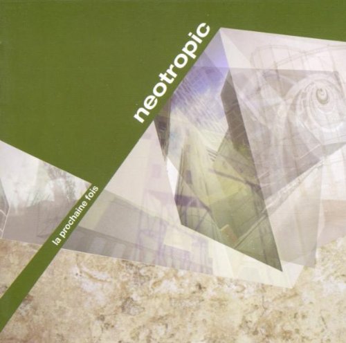 Neotropic - La Prochaine Fois