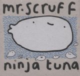 Mr. Scruff - Ninja tuna