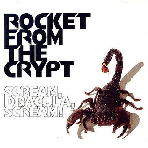 Rocket from the Crypt - Scream Dracula Scream