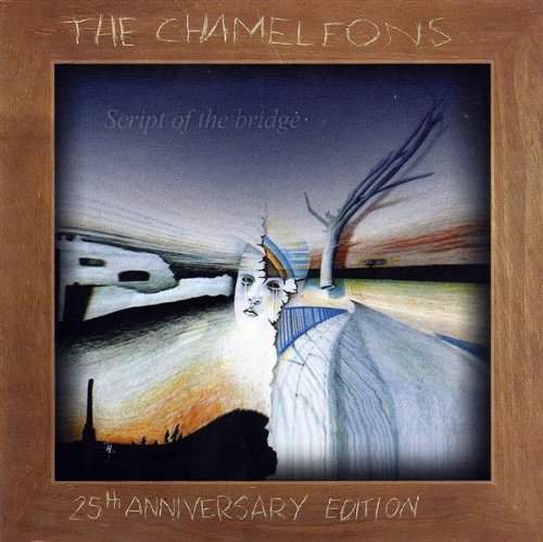 Chameleons , The - Script of the Bridge (25th Anniversary Edition)